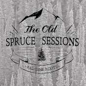 The Old Spruce Sessions