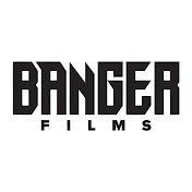 Banger Films