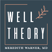 Well Theory By Meredith Warner, MD