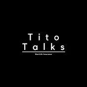 Tito Talks