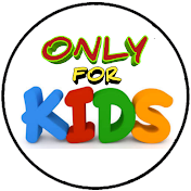 ONLY FOR KIDS