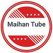 Maihan Tube