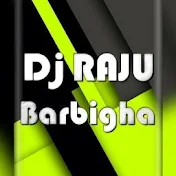 DJ RAJU BARBIGHA