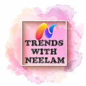 Trends with Neelam