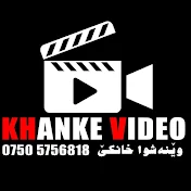 Khanke Video