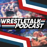 WrestleTalk Podcast