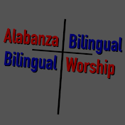 Alabanza Bilingue / Bilingual Worship