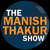 THE MANISH THAKUR SHOW