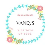 VANEyS manualidades y de todo un poco.