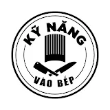 Kỹ Năng Vào Bếp