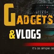 Gadgets & Vlogs