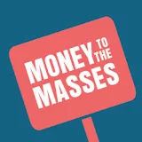 Money to the Masses