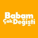 Babam Çok Değişti