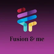 Fusion & Me
