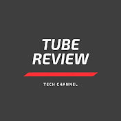 Tube Review