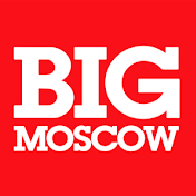 BIG MOSCOW