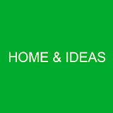 Home & Ideas