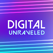 Digital Unraveled