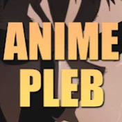 Anime Pleb