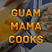 Guam Mama Cooks