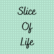 Slice Of Life