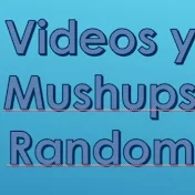 Videos Y Mushups Random
