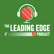 The Leading Edge Cricket Podcast