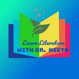 LEARN LITERATURE WITH DR NEETA