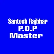 Santosh Rajbhar P.O.P Master