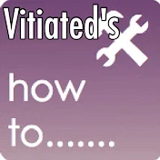 Vitiated's HOW TO