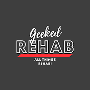 Geeked Rehab