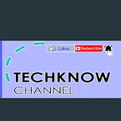 TECHKNOW CHANNEL