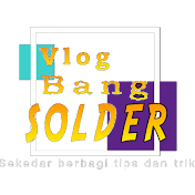 Vlog Bang Solder