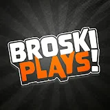 BroskiPlays!