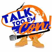 Talk Too Em Con