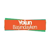 Yolun Başındayken