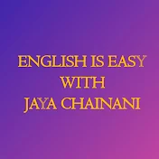ENGLISH IS EASY WITH JAYA CHAINANI