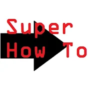 Super How To