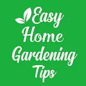 Easy Home Gardening Tips