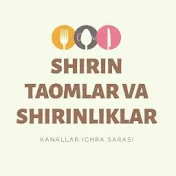 SHIRIN TAOMLAR VA SHIRINLIKLAR