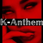 K- Anthem