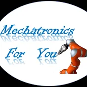 MECHATRONICS FOR YOU