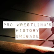 Pro Wrestling's History Brigade