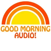 Good Morning Audio!