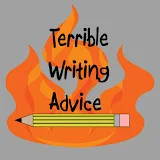 Terrible Writing Advice