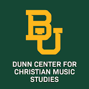 Baylor Dunn Center for Christian Music Studies