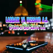 Labbaik Ya Hussain a.s - Dream of Bibi Zahra s.a