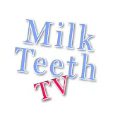 MilkTeeth TV