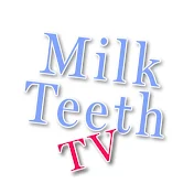 MilkTeeth TV