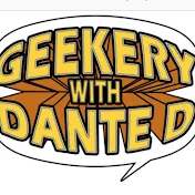 Geekery with Dante D